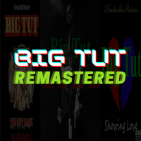 Remastered by Big Tut