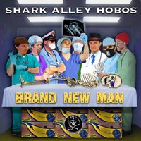 Brand New Man by Shark Alley Hobos
