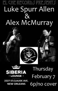El Che Records Presents Luke Spurr Allen and Alex McMurray
