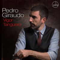2018 LATIN GRAMMY WINNER!Pedro Giraudo "Vigor Tanguero"ZOHO Records 2018.