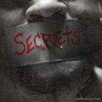 Secrets by Written By Wolves