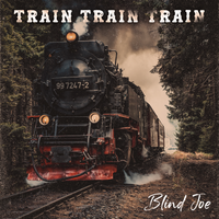 Train Train Train  by Blind Joe