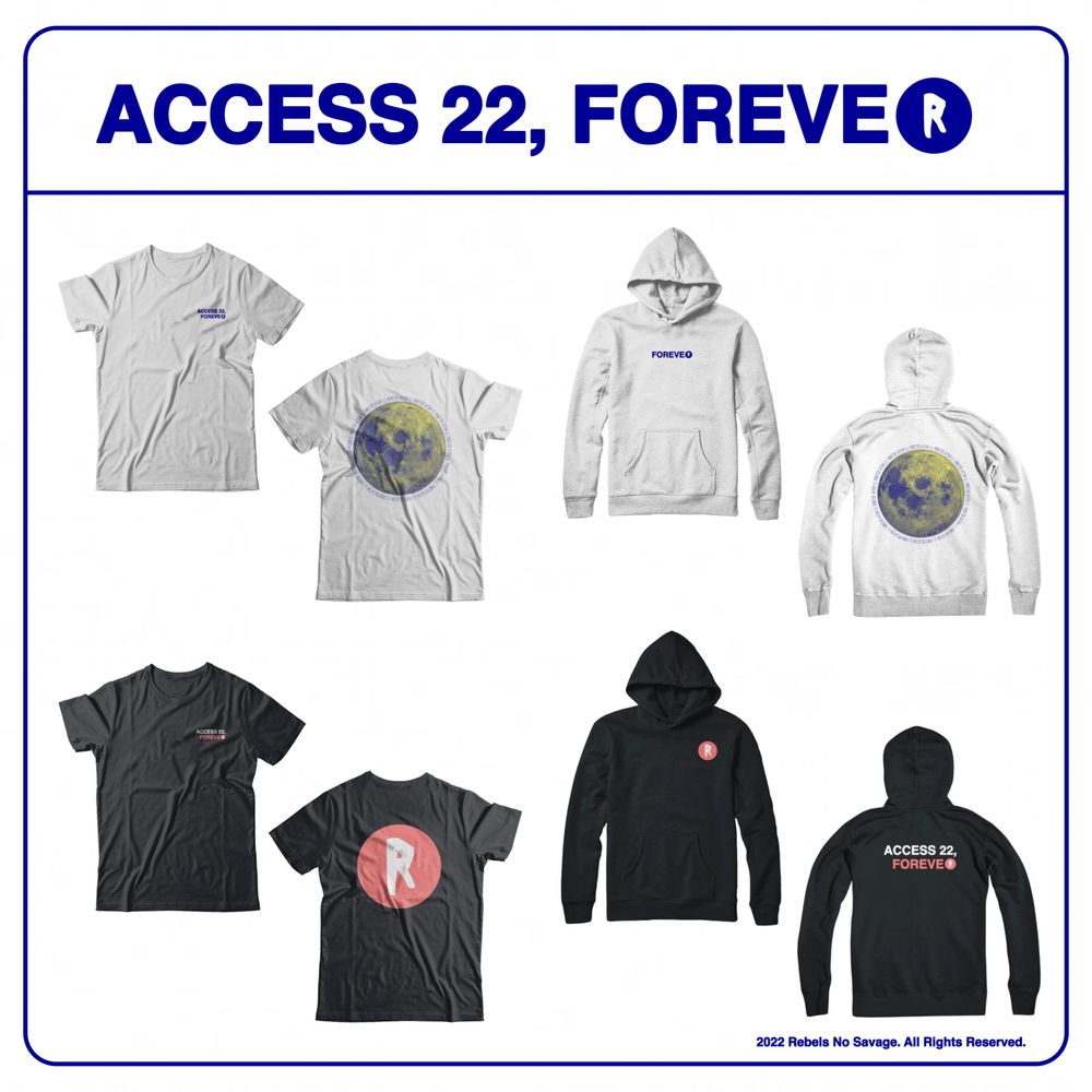 ACCESS 22, FOREVER MERCH COLLECTION AVAILABLE NOW