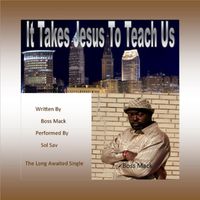 The "Only God Can Judge Me" & " It Takes Jesus To Teach Us" Gospel Duo by Sol Sav & Boss Mack