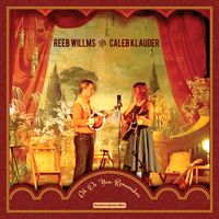 Oh Do You Remember by Reeb Willms and Caleb Klauder