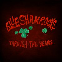 Through The Years by the Blue Shamrocks