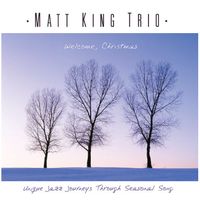 Matt King's "Welcome, Christmas" Trio