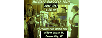 Michael Russell Trio - Living The Good Life
