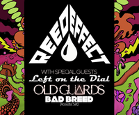 The Reed Effect w/ Left on the Dial, Old Guards, Bad Breed