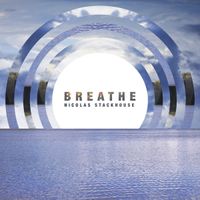 Breathe - Single by Nicolas Stackhouse