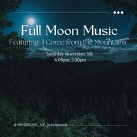 Full Moon Music: I Come From the Mountains