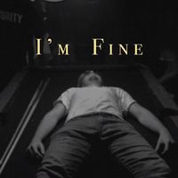 I’m Fine by Ethan Senger