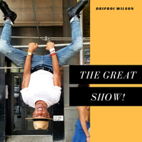 Dripboi Wilson The Great Show!