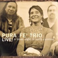 Pura Fé Trio: A Blues Night In North Carolina by Pura Fé