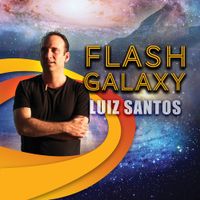 FLASH GALAXY by Luiz Santos Music 