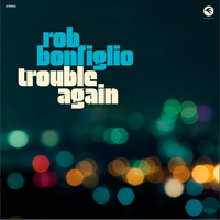 Trouble Again by Rob Bonfiglio