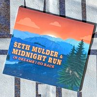 In Dreams I Go Back : Seth Mulder & Midnight Run