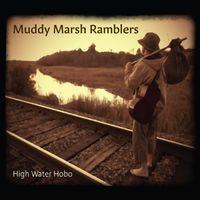 High Water Hobo by Muddy Marsh Ramblers 