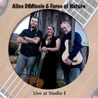 Live at Studio E by Alice DiMicele & Force of Nature