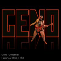 History of Rock n Roll EP by Geno Gottschall