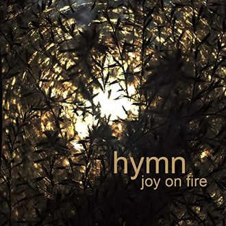 Joy on Fire - Hymn