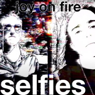 Joy on Fire - Selfies