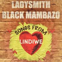 Songs From Lindiwe by Ladysmith Black Mambazo