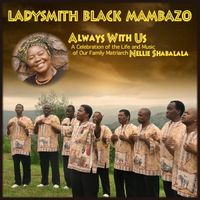 Always With Us by Ladysmith Black Mambazo