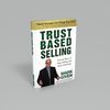 Trust Based Selling - Proven Ways to Stop Selling and Start Attracting - (Mp4 Video and Audio Download)