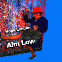 Aim Low by Hope London
