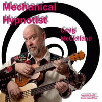 Mechanical Hypnotist by Craig McClelland