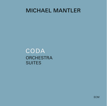 CODA Orchestra Suites - Michael Mantler, 2021
