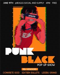 Sixteen Bullets - Punk Black 'Pop Up Juneteenth Celebration Show'! 