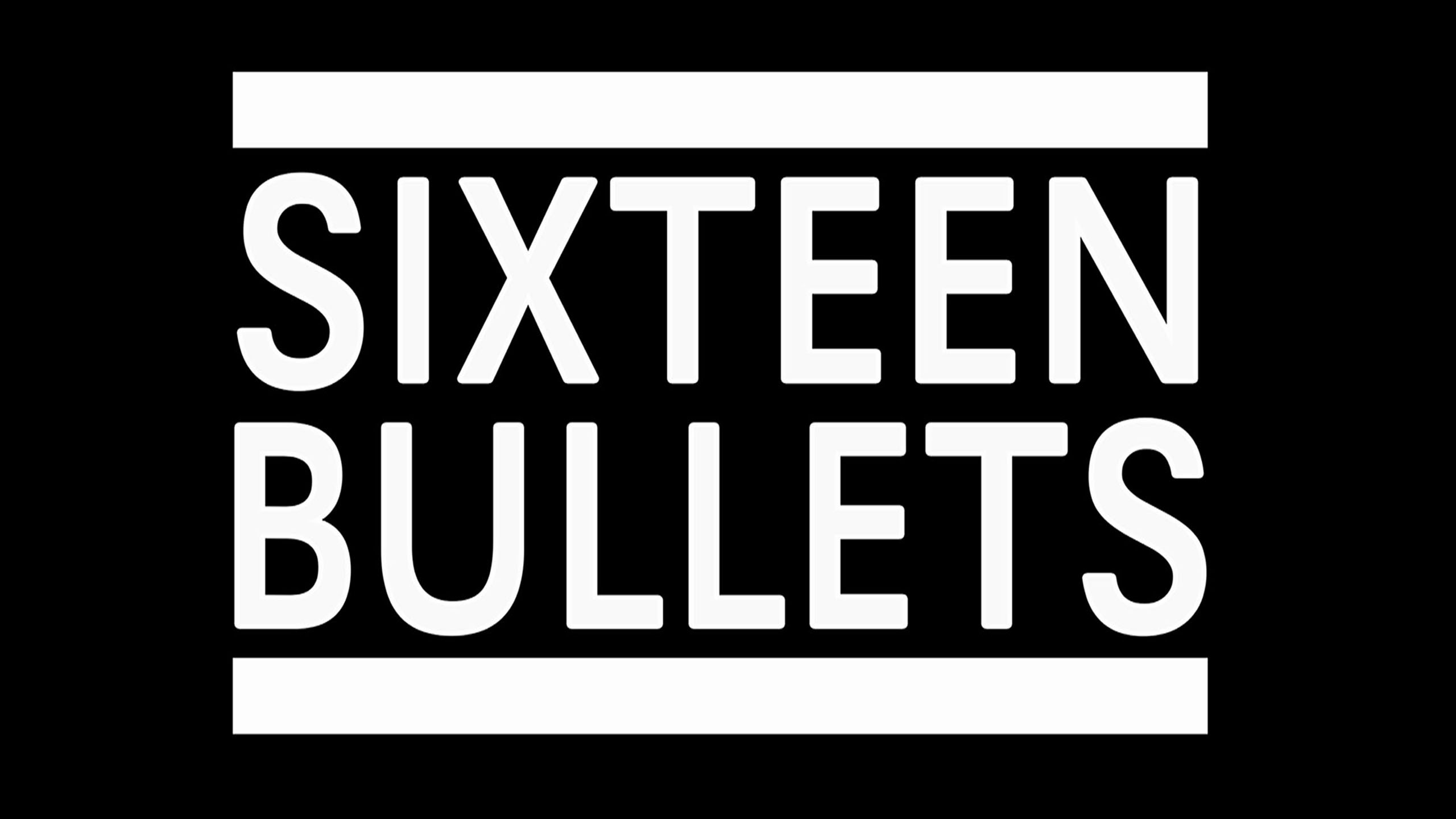 Sixteen Bullets