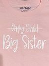 Only Child to Big Sister Shirt