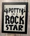 Potty Like a Rock Star Sign