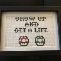 Grow up and get a life cross stitch 
