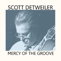 Mercy Of The Groove by Scott Detweiler