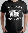 Music Makes Me Happy T Shirt