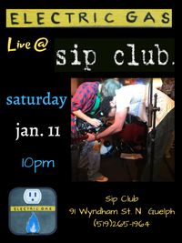 Electric Gas @ Sip Club!