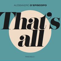 That's All by Alessandro d'Episcopo Solo Piano
