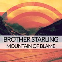 Mountain Of Blame by Brother Starling