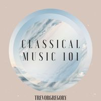 Classical Music 101 by TrevorGregory
