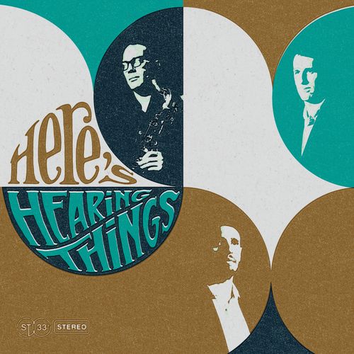 Here's Hearing Things - Out Now