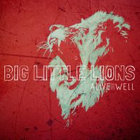 Alive and Well by Big Little Lions