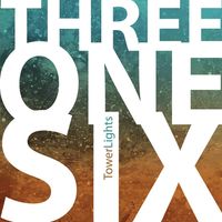 Three One Six by Tower Lights