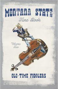 Montana State Old-Time Fiddlers 2019 Tune Book Vol. II