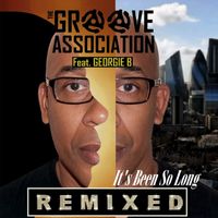 It's Been So Long [REMIXED] by The Groove Association feat. Georgie B
