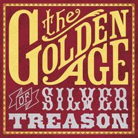 The Golden Age of Silver Treason by Silver Treason