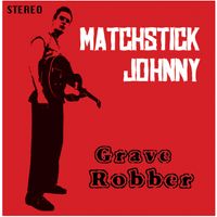 Grave Robber by Matchstick Johnny